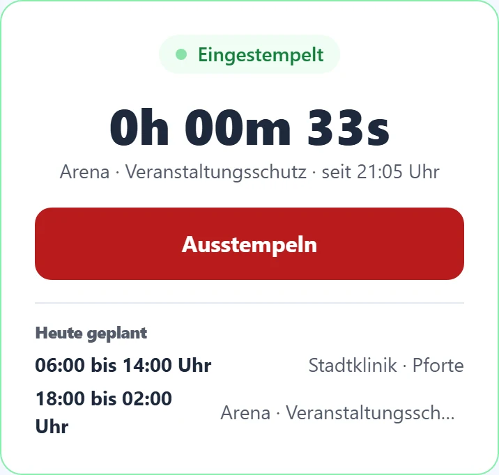 Während der Schicht läuft die Arbeitszeit sichtbar mit.